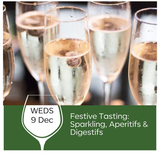 Festive Tasting: Sparkling, Aperitifs and Digestifs, Wednesday 9 December